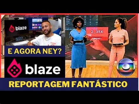 Blaze REPORTAGEM FANTÁSTICO BLAZE MATÉRIA COMPLETA BLAZE FANTÁSTICO