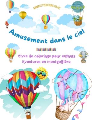 Amusement Dans Le Ciel Livre De Coloriage De Montgolfi Res Pour