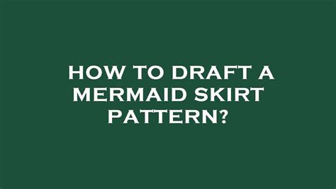 How To Draft A Mermaid Skirt Pattern Youtube