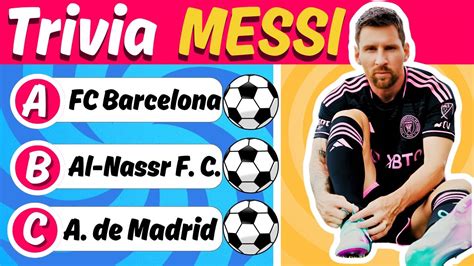 Cuánto Sabes Sobre Lionel Messi Happy Quiz de Fútbol