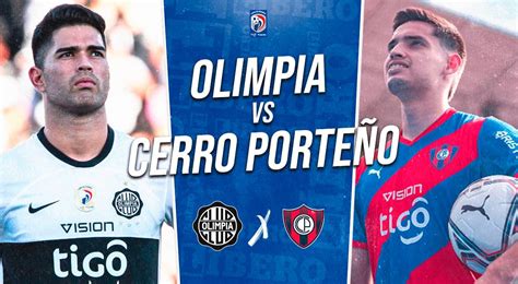 Olimpia Vs Cerro Porte O En Vivo Por F Tbol Paraguayo Transmisi N Del