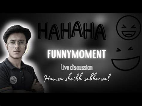 Funny Moment Hamza Sheikh Sabherwal Live Discussion Youtube