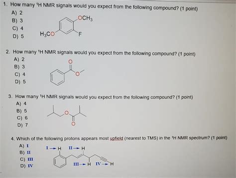 Solved 1 How Many H NMR Signals Would You Expect From The Chegg