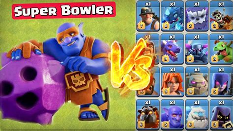 Super Bowler Vs All Troops Clash Of Clans Youtube