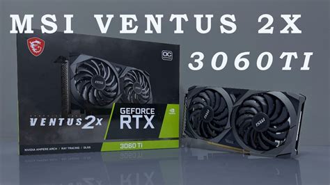 Msi Ventus 2x Rtx 3060ti Oc Unbox Install And Test Youtube