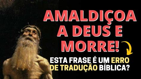 AmaldiÇoa A Deus E Morre Qual O Significado Hebraico Desse VersÍculo