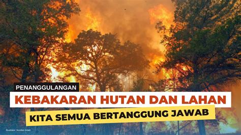 Penanggulangan Kebakaran Hutan Dan Lahan