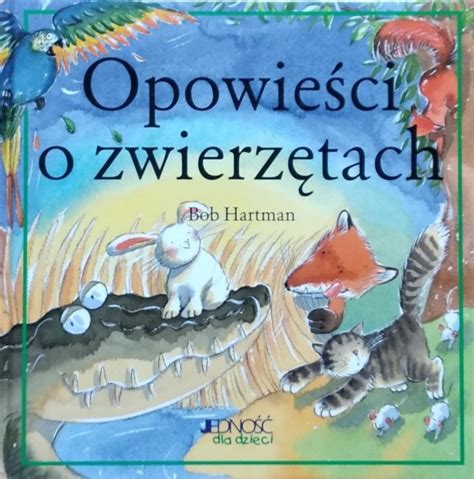 Bob Hartman Opowieści o zwierzętach Bajki Literatura dziecięca i