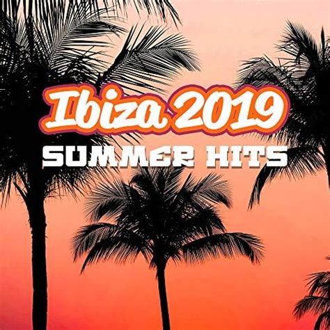 Amazon Music Ibiza Lounge Club Ibiza Summer Hits Chill Out