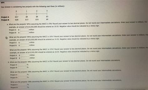Solved Npv Your Division Is Considering Two Projects With Chegg