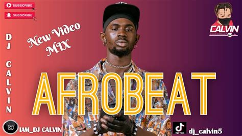 NEW AFROBEAT VIDEO MIX 2022 KWAKU THE TRAVELLER FINESSE DJ CALVIN