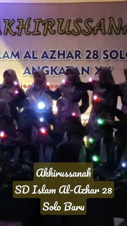 Akhirussanah Sd Islam Al Azhar 28 Solo Baru 2022 Youtube