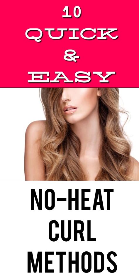 10 Quick And Easy No Heat Curl Methods Its A Lovelove Thing Curl Hair Without Heat Hair