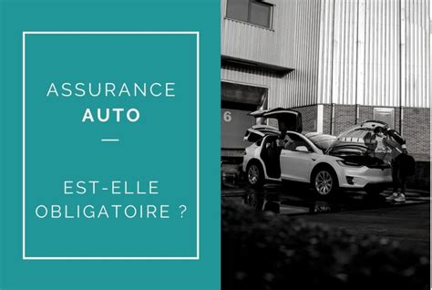 Lassurance Auto Est Elle Obligatoire • Grand Déballage