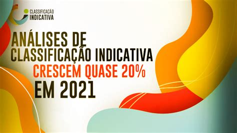 Análises de classificação indicativa crescem quase 20 em 2021