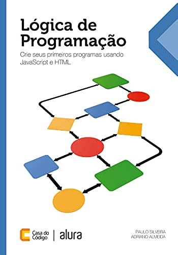 L Gica De Programa O Crie Seus Primeiros Programas Usando Javascript