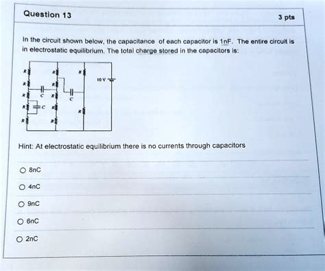 Solved In The Circuit Shown Below The Capacitance Of Each Capacitor Is 1nf The Entire Circuit