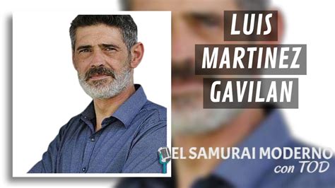 Luis Martinez Gavilan El Samurai Moderno Podcast YouTube