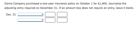 Solved Gizmo Company Purchased A One Year Insurance Policy Chegg