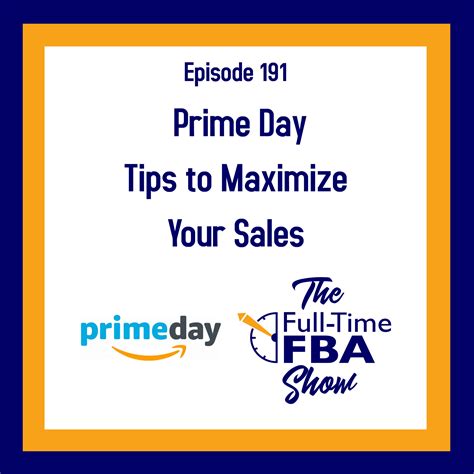 Podcast Episode 191 – Prime Day Tips to Maximize Your Sales - Full-Time FBA