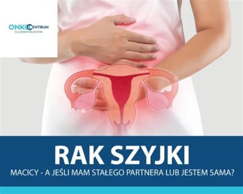 Rak Szyjki Macicy Przyczyny Objawy Stopnie Leczenie 52 OFF