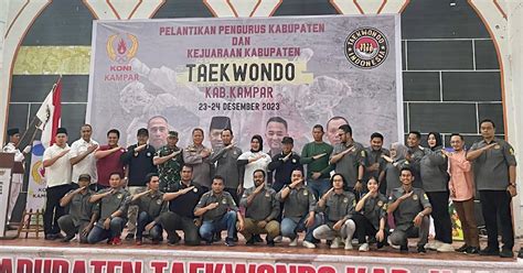 Pengurus Taekwondo Indonesia Kabupaten Kampar Periode 2023 2027 Resmi