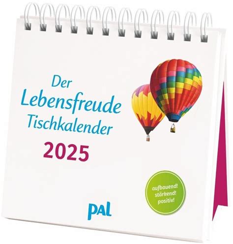 PAL Der Lebensfreude Tischkalender 2025 Ab 11 90 Preisvergleich Bei