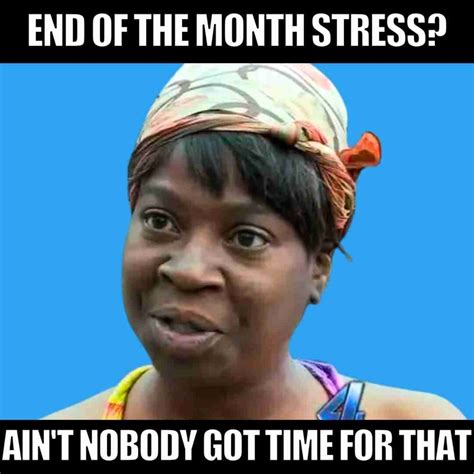 21 Best End Of The Month Memes To Finish Well With A Lol