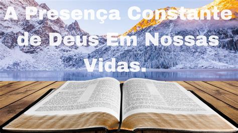 A Presen A Constante De Deus Em Nossas Vidas E A Import Ncia Da