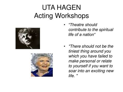 PPT - UTA HAGEN Acting Workshops PowerPoint Presentation, free download - ID:5767103