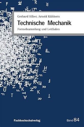 Technische Mechanik Formelsammlung Und Leitfaden Von Silber Gerhard