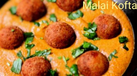 Restaurant Style मलाई कोफ्ता Malai Kofta Recipe Youtube