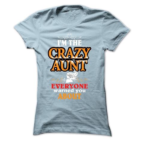 Nice Im The Crazy Aunt Everyone Warned You About Check More At