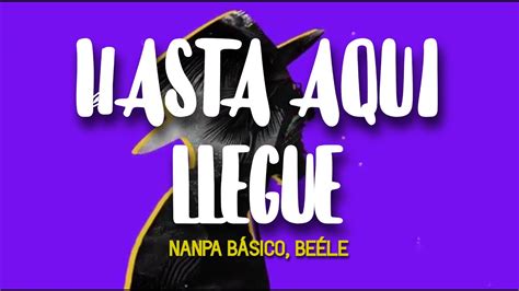 Nanpa B Sico Be Le Hasta Aqu Llegu Letra Lyrics Youtube