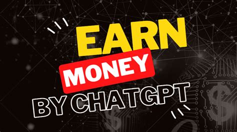 How To Earn Money Using Chatgpt “maximizing Your Earning Potential With By Sahilbhai Bhatt