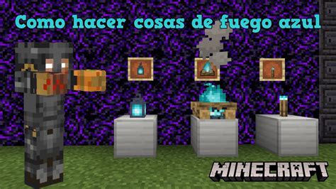 Como Hacer Antorchas Linternas Y Fogatas De Fuego Azul En Minecraft