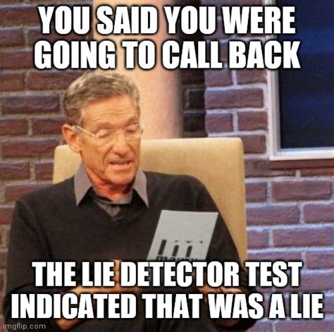 Maury Lie Detector Meme Imgflip