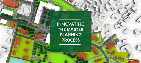 Innovating The Master Planning Process