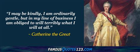 Catherine The Great Quotes On Love Men Praise And Greatness