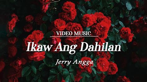 Ikaw Ang Dahilan Jerry Angga Youtube