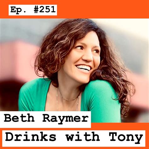 Beth Raymer 251 Drinks With Tony