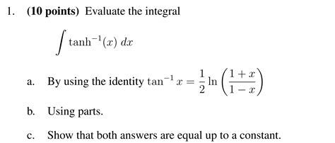 Solved 1 10 Points Evaluate The Integral ∫tanh−1xdx A