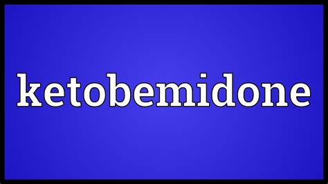 Ketobemidone Meaning YouTube