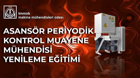 Makina Portal Asansör Periyodik Kontrol Muayene Personeli Mühendis