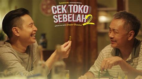 Sinopsis Cek Toko Sebelah 2 Film Ernest Prakasa Yang Sudah Tayang Di