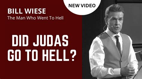 Did Judas Go To Hell Bill Wiese The Man Who Went To Hell Author