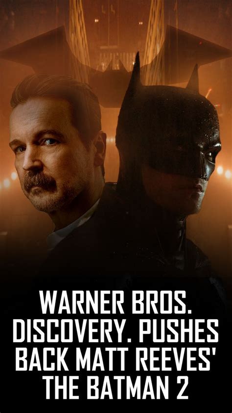 Warner Bros. Discovery. pushes back Matt Reeves,’ The Batman 2 | Matt ...