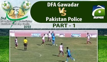 Match Part Dfa Gawadar Vs Pakistan Police Rd Cm Balochistan