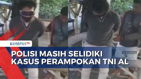 Polisi Masih Dalami Kasus Perampokan Disertai Kekerasan Anggota Tni Al