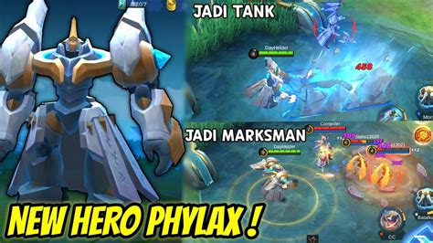 New Hero Phylax Ini Tank Marskman Paling Kuat Di Mobile Legends Youtube